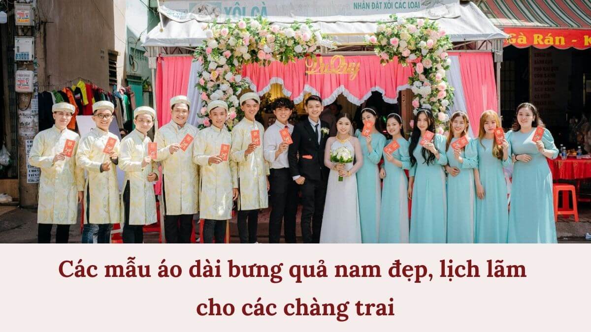 Các mẫu áo dài bưng quả nam đẹp, lịch lãm cho các chàng trai