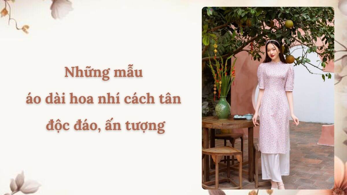 Những mẫu áo dài hoa nhí cách tân độc đáo, ấn tượng