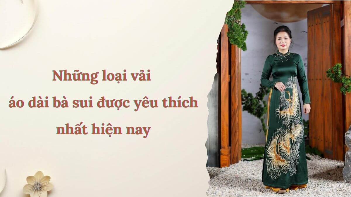 Những loại vải áo dài bà sui được yêu thích nhất hiện nay