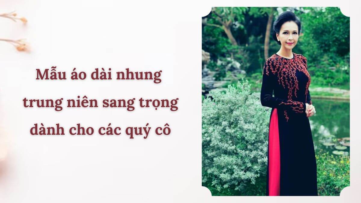 Mẫu áo dài nhung trung niên sang trọng dành cho các quý cô